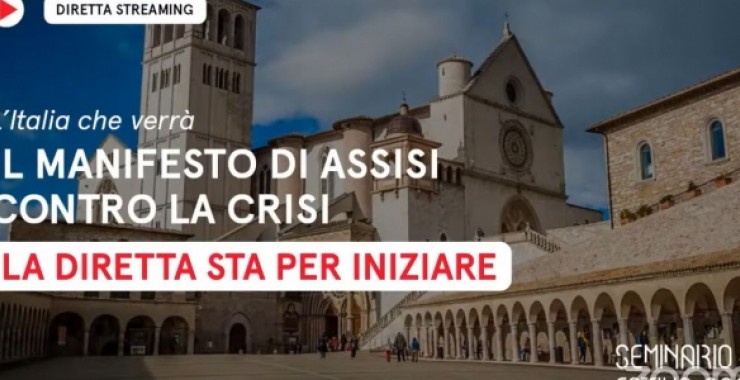 L'Italia che verrà - IL MANIFESTO DI ASSISI CONTRO LA CRISI